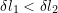 \tiny{\delta l_1 < \delta l_2}